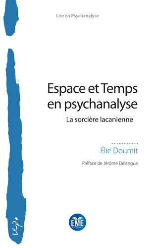 Espace Et Temps en Psychanalyse: La Sorciere Lacanienne (PDF/EPUB Version)