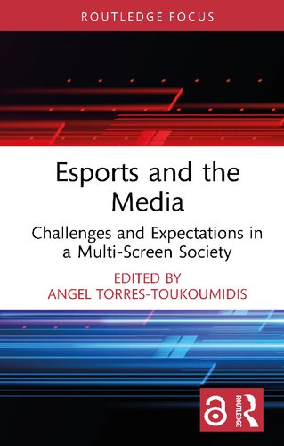 Esports and the Media Challenges and Expectations in a Multi-Screen Society (PDF/EPUB Version)