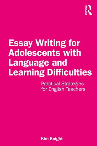 Essay Writing for Adolescents with Language and Learning Difficulties: Practical Strategies for English Teachers (PDF/EPUB Version)