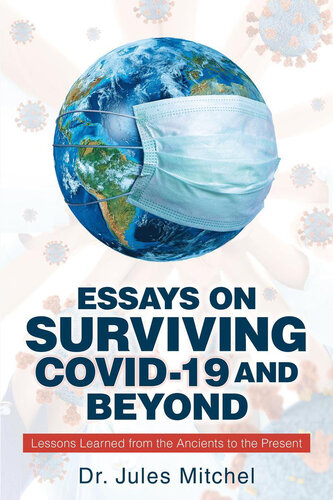 Essays On Surviving COVID-19 and Beyond: Lessons Learned from the Ancients to the Present (PDF/EPUB Version)
