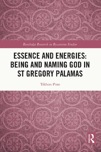 Essence and Energies: Being and Naming God in St Gregory Palamas (PDF/EPUB Version)