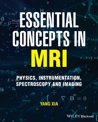 Essential Concepts in MRI : Physics, Instrumentation, Spectroscopy and Imaging, 1e (PDF/EPUB Version)