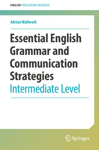 Essential English Grammar and Communication Strategies: Intermediate Level (English for Academic Research) (PDF/EPUB Version)