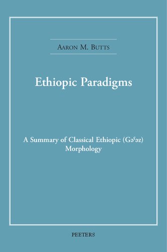 Ethiopic Paradigms: A Summary of Classical Ethiopic Ge'ez Morphology (English and Geez Edition) (PDF/EPUB Version)