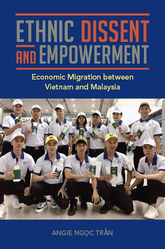 Ethnic Dissent and Empowerment: Economic Migration between Vietnam and Malaysia (PDF/EPUB Version)