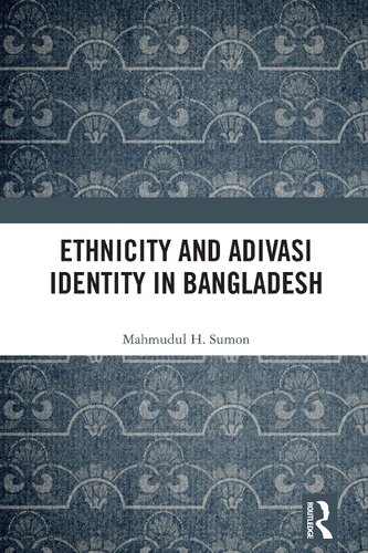 Ethnicity and Adivasi Identity in Bangladesh (PDF/EPUB Version)