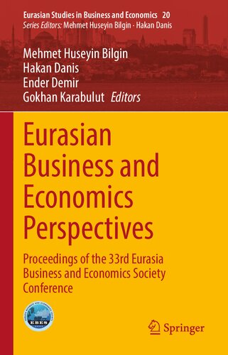Eurasian Business and Economics Perspectives: Proceedings of the 33rd Eurasia Business and Economics Society Conference (Eurasian Studies in Business and Economics, 20) (PDF/EPUB Version)