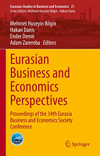 Eurasian Business and Economics Perspectives: Proceedings of the 34th Eurasia Business and Economics Society Conference (PDF/EPUB Version)