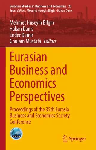 Eurasian Business and Economics Perspectives: Proceedings of the 35th Eurasia Business and Economics Society Conference (Eurasian Studies in Business and Economics, 22) (PDF/EPUB Version)