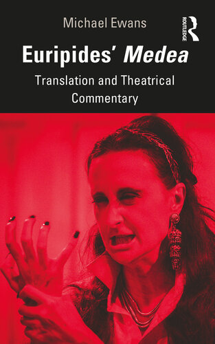 Euripides' Medea: Translation and Theatrical Commentary (PDF/EPUB Version)