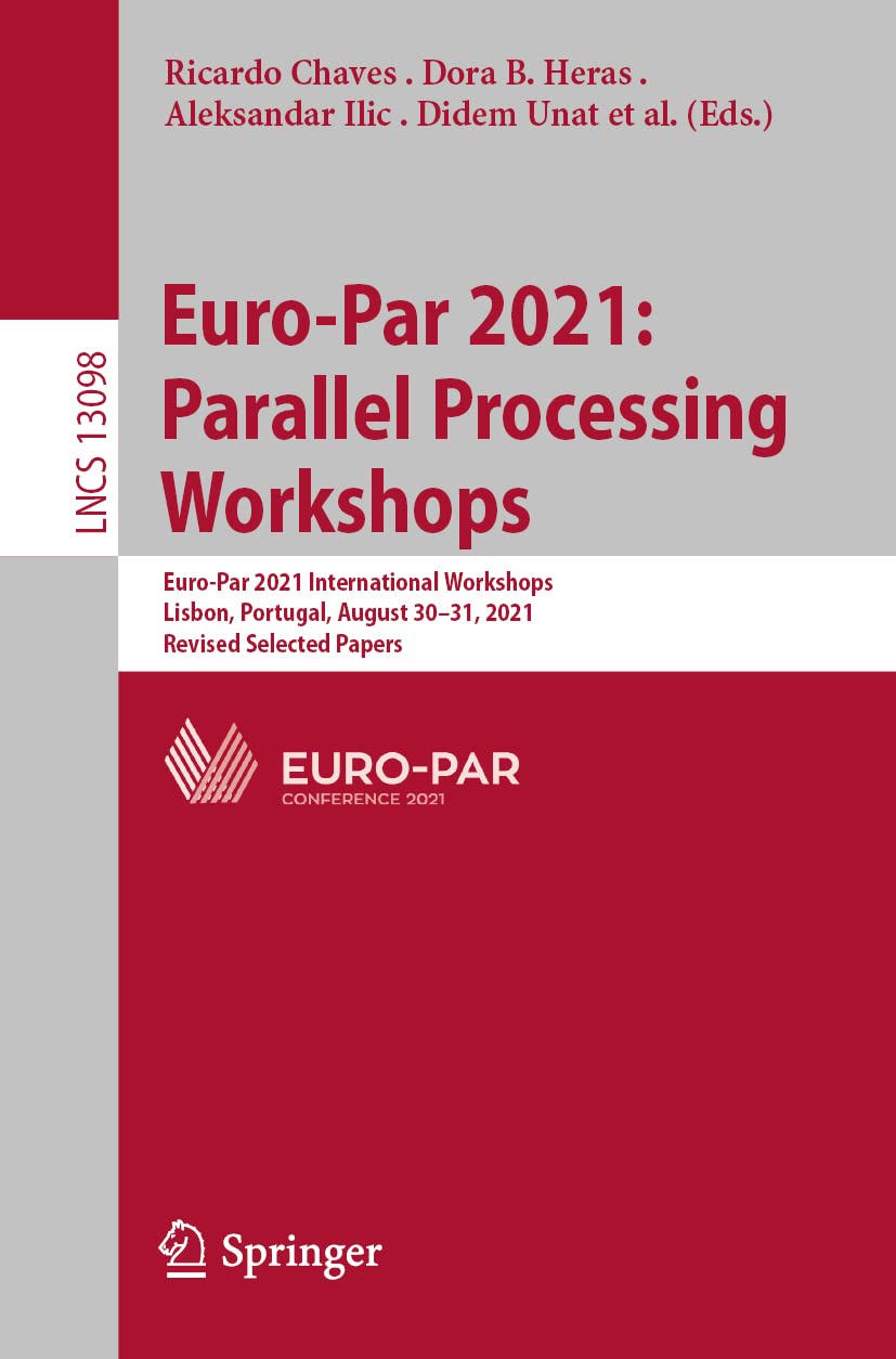 Euro-Par 2021: Parallel Processing Workshops: Euro-Par 2021 International Workshops, Lisbon, Portugal, August 30-31, 2021, Revised Selected Papers (PDF/EPUB Version)