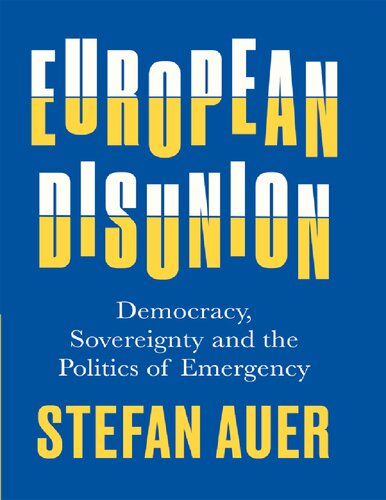 European Disunion: Democracy, Sovereignty and the Politics of Emergency (PDF/EPUB Version)
