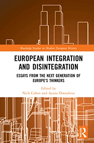 European Integration and Disintegration: Essays from the Next Generation of Europe's Thinkers (PDF/EPUB Version)