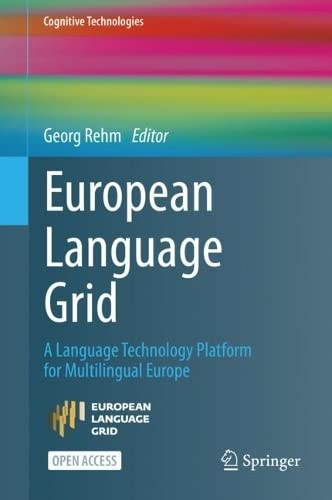 European Language Grid: A Language Technology Platform for Multilingual Europe (PDF/EPUB Version)