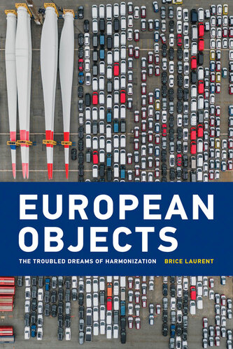 European objects : the troubled dreams of harmonization (PDF/EPUB Version)