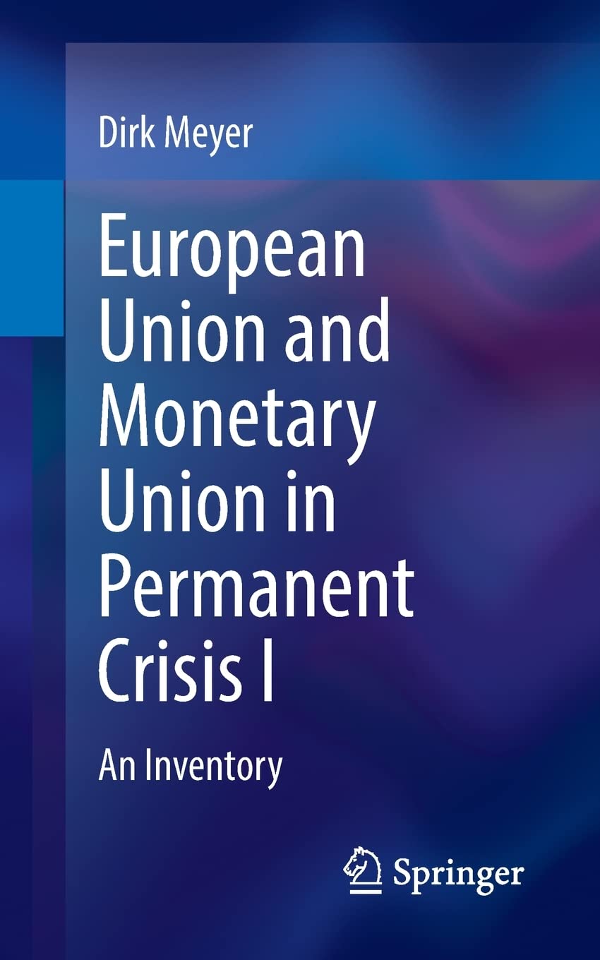 European Union and Monetary Union in Permanent Crisis I: An Inventory (PDF/EPUB Version)