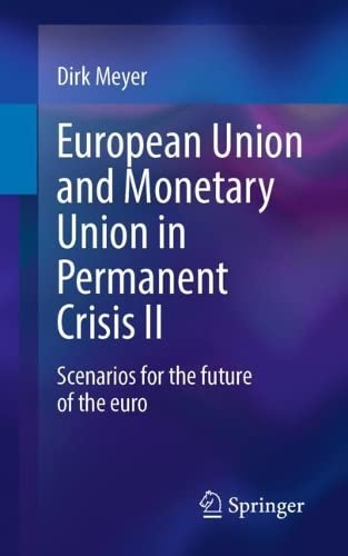 European Union and Monetary Union in Permanent Crisis II: Scenarios for the future of the euro (PDF/EPUB Version)