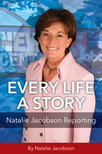 Every Life a Story: Natalie Jacobson Reporting (PDF/EPUB Version)