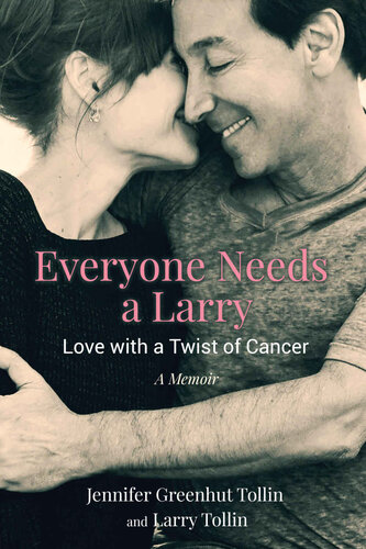 Everyone Needs a Larry: Love with a Twist of Cancer (PDF/EPUB Version)