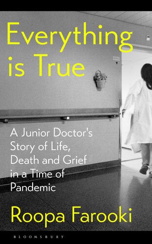 Everything is True: A junior doctor's story of life, death and grief in a time of pandemic (PDF/EPUB Version)