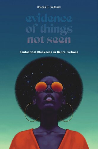 Evidence of Things Not Seen: Fantastical Blackness in Genre Fictions (PDF/EPUB Version)