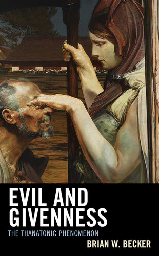 Evil and Givenness: The Thanatonic Phenomenon (PDF/EPUB Version)