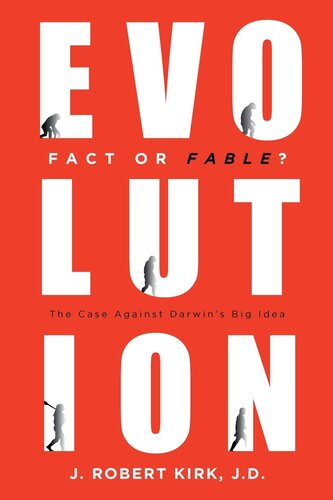 Evolution Fact or Fable?: The Case Against Darwin's Big Idea (PDF/EPUB Version)
