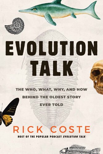 Evolution Talk: The Who, What, Why, and How behind the Oldest Story Ever Told (PDF/EPUB Version)