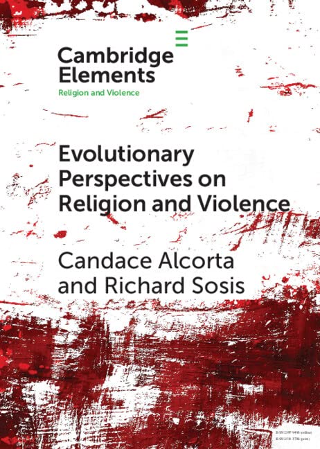Evolutionary Perspectives on Religion and Violence (Elements in Religion and Violence) (PDF/EPUB Version)