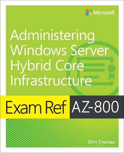 Exam Ref AZ-800 Administering Windows Server Hybrid Core Infrastructure (PDF/EPUB Version)