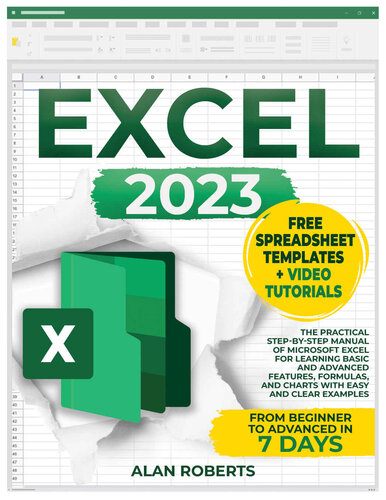 EXCEL 2023: The Practical Step-by-Step Manual of Microsoft Excel for Learning Basic and Advanced Features, Formulas, and Charts with Easy and Clear Examples | From Beginner to Advanced in 7 days (PDF/EPUB Version)