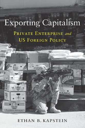 Exporting Capitalism: Private Enterprise and US Foreign Policy (PDF/EPUB Version)