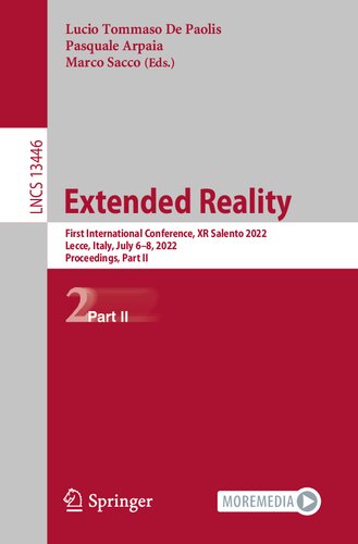 Extended Reality: First International Conference, XR Salento 2022, Lecce, Italy, July 6–8, 2022, Proceedings, Part II (Lecture Notes in Computer Science) (PDF/EPUB Version)