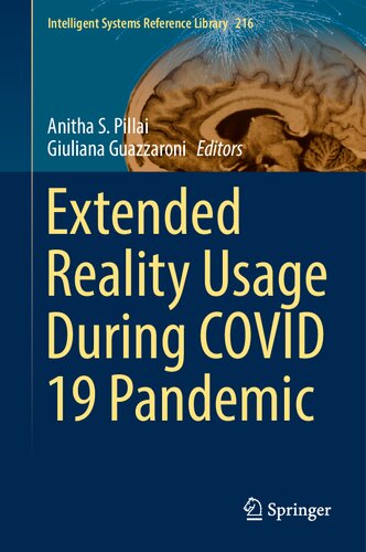 Extended Reality Usage During COVID 19 Pandemic (Intelligent Systems Reference Library, 216) (PDF/EPUB Version)