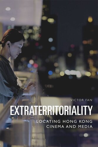 Extraterritoriality: Locating Hong Kong Cinema and Media (PDF/EPUB Version)