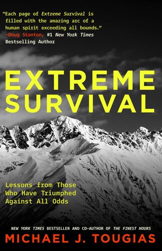 Extreme Survival: Lessons from Those Who Have Triumphed Against All Odds (Survival Stories, True Stories) (PDF/EPUB Version)