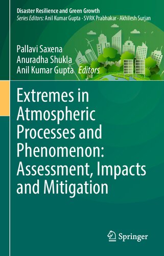 Extremes in Atmospheric Processes and Phenomenon: Assessment, Impacts and Mitigation (Disaster Resilience and Green Growth) (PDF/EPUB Version)