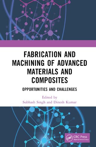 Fabrication and Machining of Advanced Materials and Composites Opportunities and Challenges (PDF/EPUB Version)