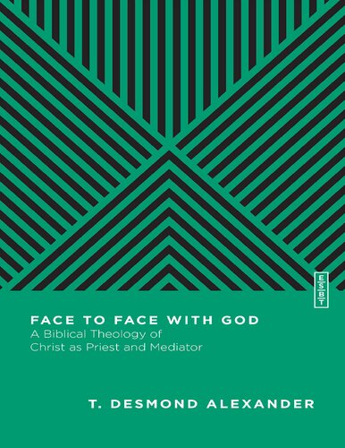 Face to Face with God: A Biblical Theology of Christ as Priest and Mediator (PDF/EPUB Version)