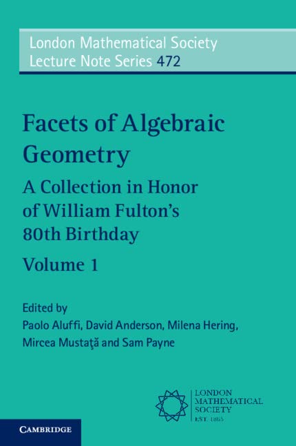 Facets of Algebraic Geometry: Volume 1: A Collection in Honor of William Fulton's 80th Birthday (PDF/EPUB Version)