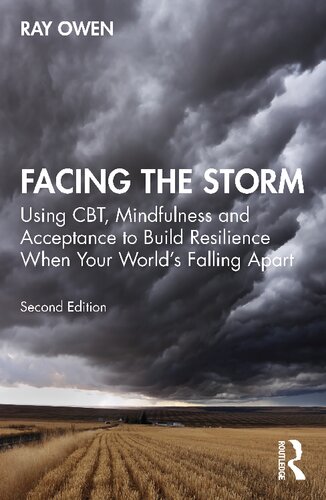 Facing the Storm: Using CBT, Mindfulness and Acceptance to Build Resilience When Your World's Falling Apart (PDF/EPUB Version)