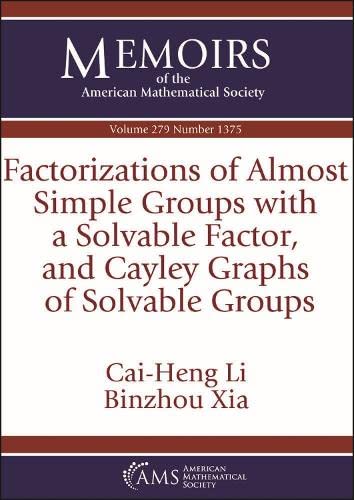 Factorizations of Almost Simple Groups With a Solvable Factor, and Cayley Graphs of Solvable Groups (PDF/EPUB Version)