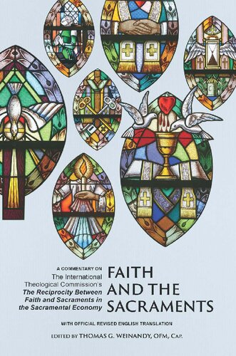 Faith and the Sacraments: A Commentary on the International Theological Commission's The Reciprocity of Faith and Sacraments in the Sacramental Economy: With Official Revised English Translation (PDF/EPUB Version)