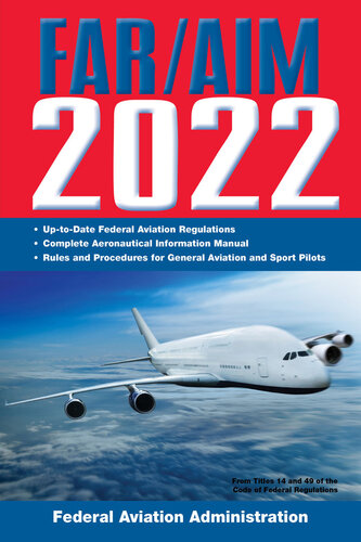 FAR/AIM 2022: Up-to-Date FAA Regulations / Aeronautical Information Manual (PDF/EPUB Version)
