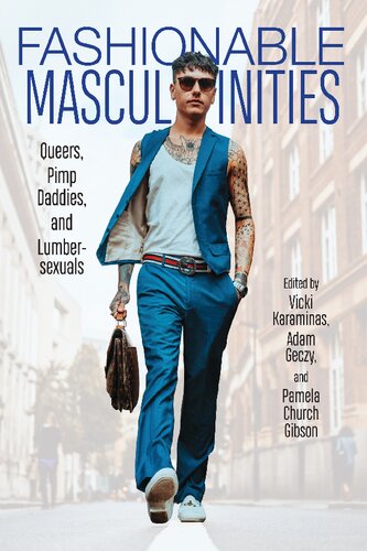 Fashionable Masculinities: Queers, Pimp Daddies, and Lumbersexuals (PDF/EPUB Version)