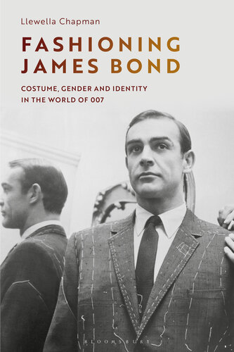 Fashioning James Bond : costume, gender and identity in the world of 007 (PDF/EPUB Version)