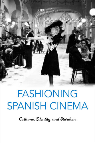 Fashioning Spanish Cinema (PDF/EPUB Version)