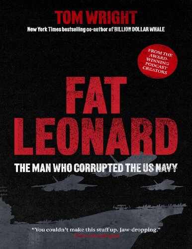 Fat Leonard: The Man Who Corrupted the US Navy (PDF/EPUB Version)