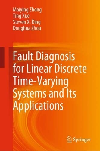 Fault Diagnosis for Linear Discrete Time-Varying Systems and Its Applications (PDF/EPUB Version)
