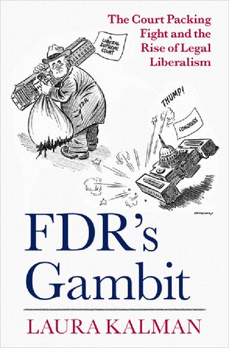 FDR's Gambit: The Court Packing Fight and the Rise of Legal Liberalism (PDF/EPUB Version)